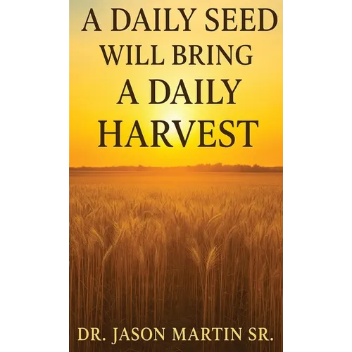 A Daily Seed Will Bring a Daily Harvest