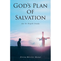 God's Plan of Salvation: An In-Depth Study