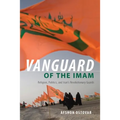 Vanguard of the Imam: Religion, Politics, and Iran's Revolutionary Guards