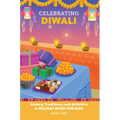 Celebrating Diwali: History, Traditions, and Activities - A Holiday Book for Kids
