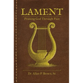Lament: Praising God Through Pain