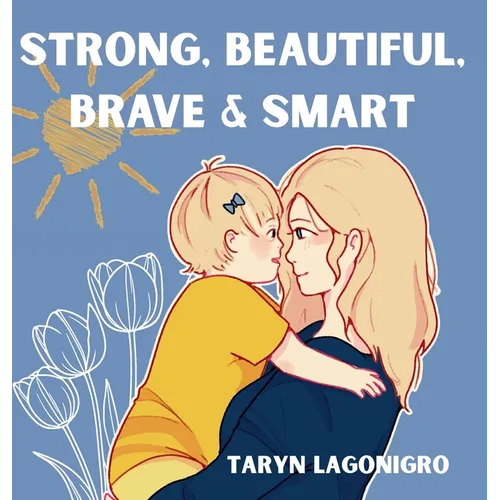 Strong, Beautiful, Brave & Smart