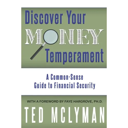 Discover Your Money Temperament: A Common-Sense Guide to Financial Security