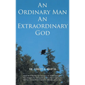 An Ordinary Man An Extraordinary God