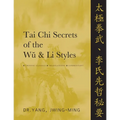 Tai Chi Secrets of the Wu and Li Styles: Chinese Classics, Translations, Commentary