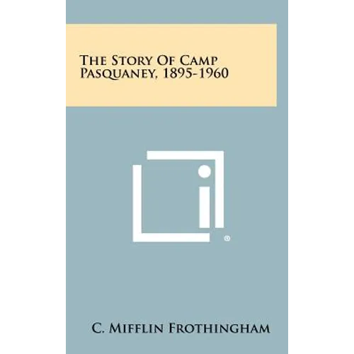 The Story of Camp Pasquaney, 1895-1960