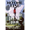No One Else Could Heal Her: An FF Fantasy Romance