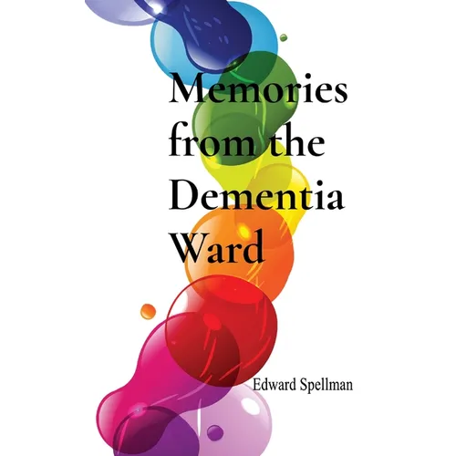 Memories from the Dementia Ward