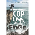 Cop Living on the Edge