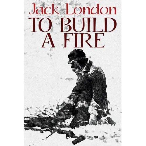 To Build a Fire