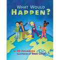 What Would Happen?