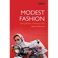 Modest Fashion Styling Bodies, Mediating Faith