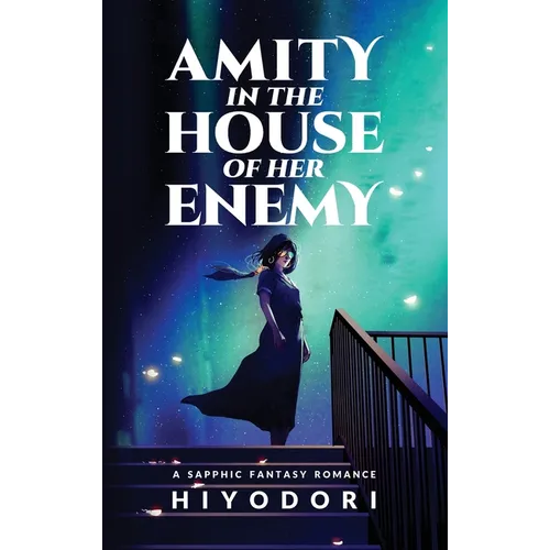Amity in the House of Her Enemy: A Sapphic Fantasy Romance