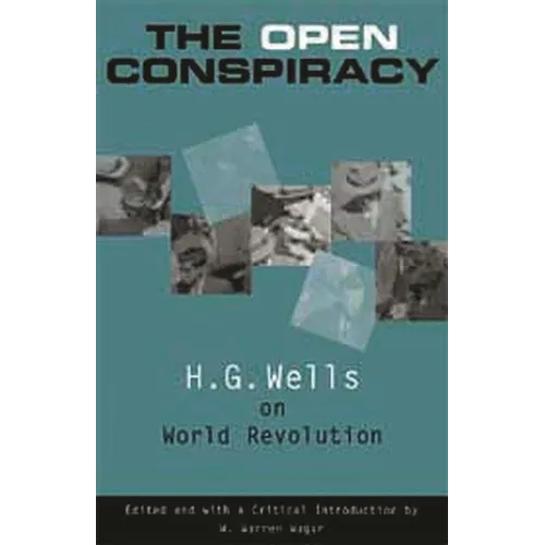 The Open Conspiracy: H.G. Wells on World Revolution