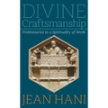 Divine Craftsmanship: Preliminaries to a Spirituality of Work