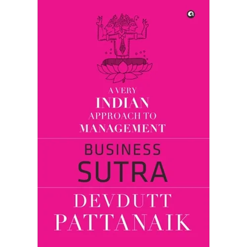Business Sutra: A Very Indian Approach to Management