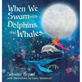 When We Swam with Dolphins and Whales