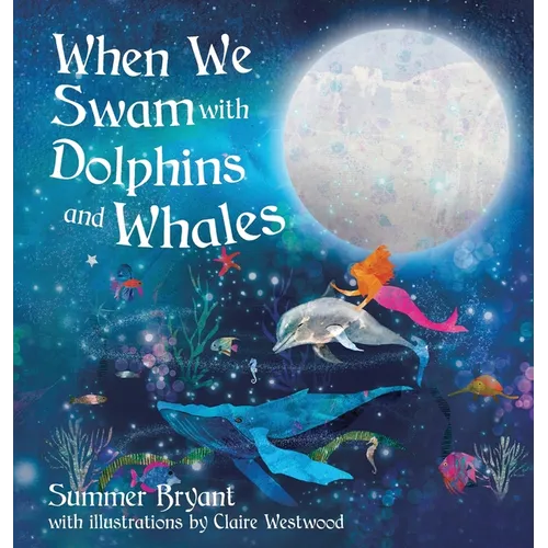 When We Swam with Dolphins and Whales
