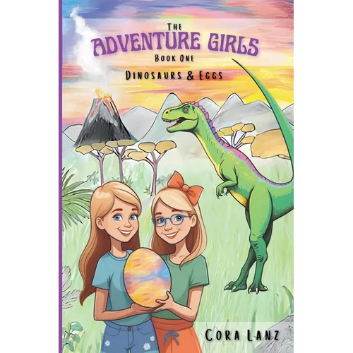 The Adventure Girls: Dinosaurs & Eggs