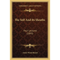 The Self And Its Sheaths: Four Lectures (1895)
