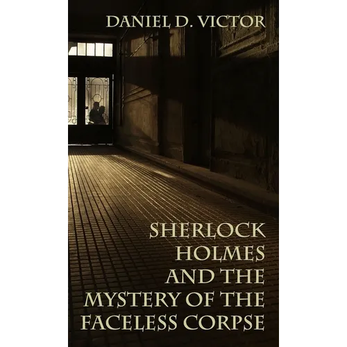 Sherlock Holmes and the Mystery of The Faceless Corpse