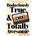Bodaciously True & Totally Awesome: Episode I, Bad Boy