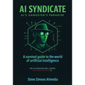 AI Syndicate: A Survival Guide to the World of Artificial Intelligence