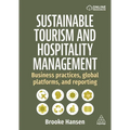 Sustainable Tourism and Hospitality Management: Business Practices, Global Platforms, and Reporting
