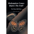 Redemption Comes Before the Fall!: The Moses Hall Story