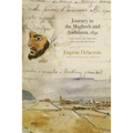 Journey to the Maghreb and Andalusia, 1832: The Travel Notebooks and Other Writings
