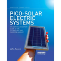 Pico-Solar Electric Systems: The Earthscan Expert Guide to the Technology and Emerging Market