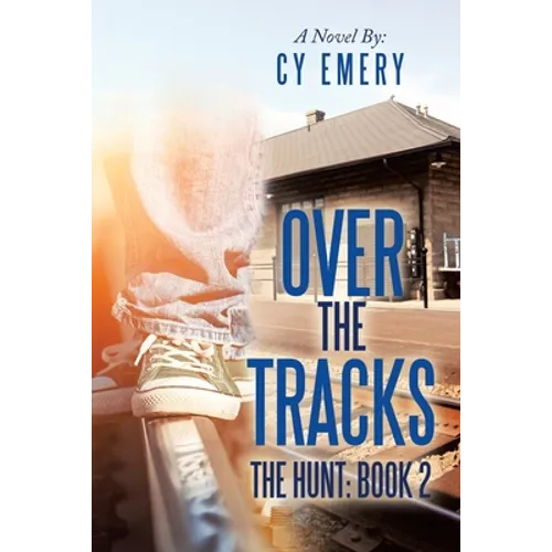Over the Tracks: The Hunt: Book 2