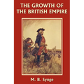 The Growth of the British Empire (Yesterday's Classics)