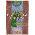 Decolonial Thinking: Resistant Meanings and Communal Other-Sense