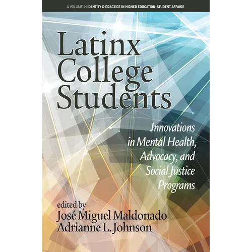 Latinx College Students: Innovations in Mental Health, Advocacy, and Social Justice Programs