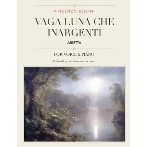 Vaga luna, che inargenti: Arietta, for Medium, High and Low Voices