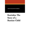 Katrinka: The Story of a Russian Child