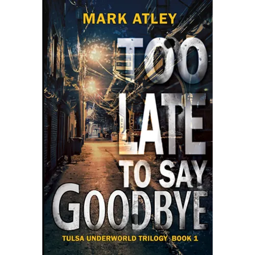 Too Late To Say Goodbye