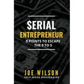 Serial Entrepreneur: 9 Points to Escape the 9 to 5