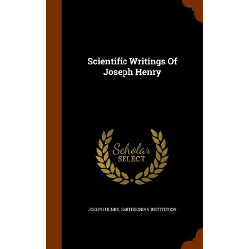 Scientific Writings Of Joseph Henry