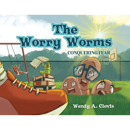 The Worry Worms: Conquering Fear