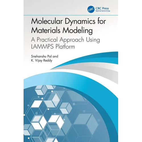 Molecular Dynamics for Materials Modeling: A Practical Approach Using LAMMPS Platform