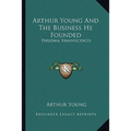 Arthur Young And The Business He Founded: Personal Reminiscences