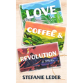 Love, Coffee, and Revolution