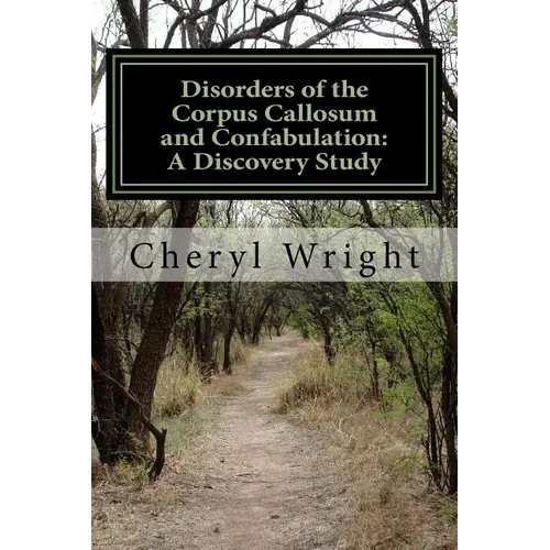 Disorders of the Corpus Callosum and Confabulation: A Discovery Study