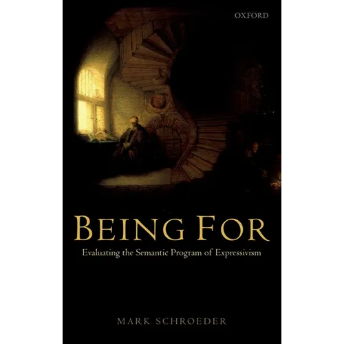 Being for: Evaluating the Semantic Program of Expressivism
