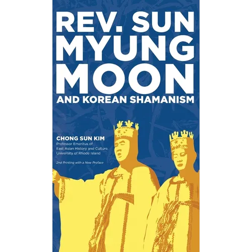 Reverend Sun Myung Moon and Korean Shamanism