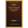 Collected Poems By Edwin Arlington Robinson