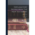 Explanatory Notes Upon The New Testament: By John Wesley,