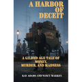 A Harbor of Deceit: A Gilded Age Tale of Money, Murder, and Madness
